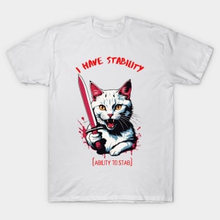 I Have Stability [Ability to Stab] Kitten T-Shirt
